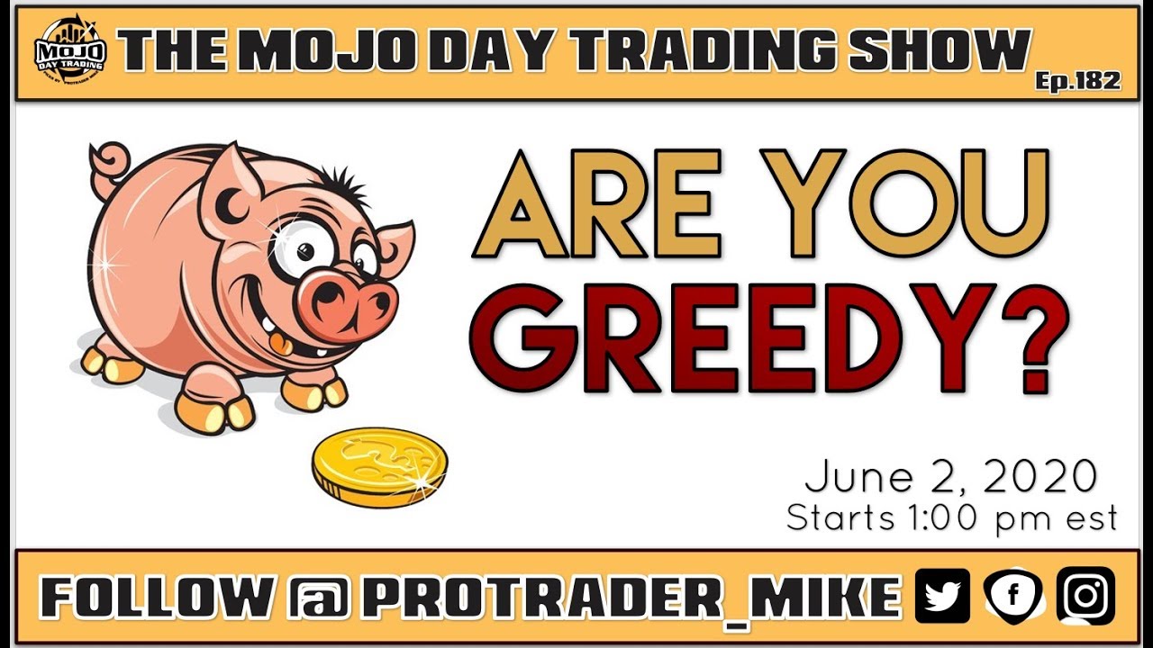 ARE YOU GREEDY? 🐷 THE MOJO DAYTRADING SHOW Ep.182 YouTube