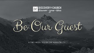 Be Our Guest: Hospitality Working In You? - Sermon