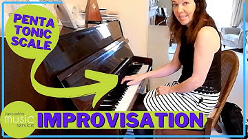 Improvisation using a Pentatonic Scale on a Piano | Lancashire Music Service