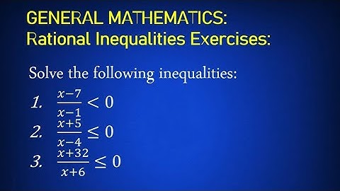 General Mathematics: Solving Rational Inequalities Part 1