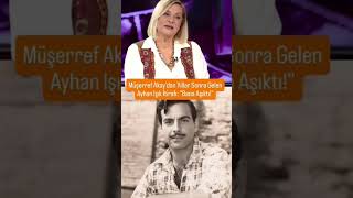 Müşerref Akay’dan yıllar Sonra Gelen "Ayhan Işık" İtirafı💗 #gündem#magazin#shortvideo#yeşilçam#yt