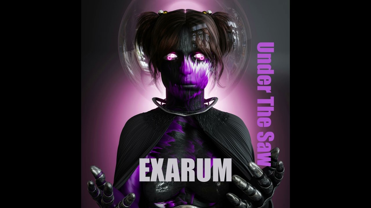 DNB: Exarum - Under The Saw
