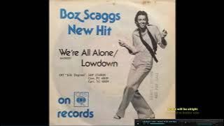 We're All Alone  - Boz Scaggs