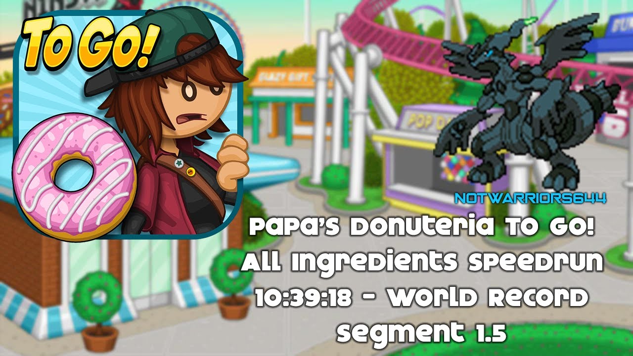 Papa's Donuteria To Go! in 10:39:18 by NotWarriors644 - Papa's Donuteria -  Speedrun