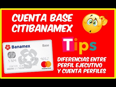 CUENTA BASE CITIBANAMEX , Tips , Comisiones, Comparación entre Perfiles y Perfil Ejecutivo