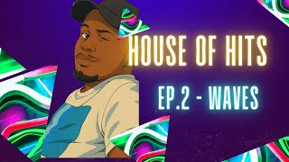 House Of Hits Episode 2  Waves