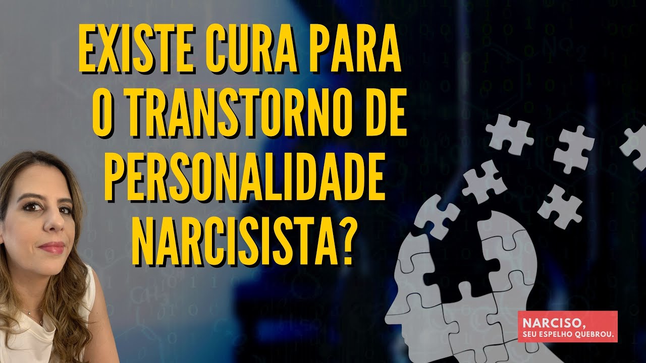 Transtorno de Personalidade Narcisista tem cura? - YouTube
