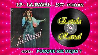 1977- Estela Raval canta :  PORQUE ME DEJAS - SONIDO DIGITAL REMASTERIZADO