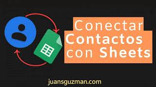 Traer contactos de Google Contacts a Google Sheets y viceversa