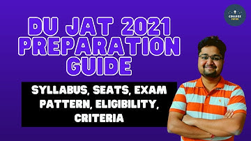 DU JAT 2021 - Syllabus, Seats, Exam Pattern, Eligibility, Criteria - Full Preparation Guide