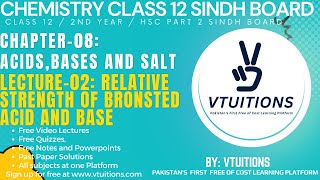 Relative Strength of Bronsted Acid And Base | Chp-08: Acids,Bases And Salt | ChemistryXI Sindh Board