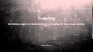 Medical vocabulary: What does Craving mean