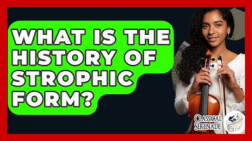 What Is The History Of Strophic Form? - Classical Serenade