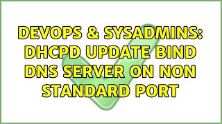 DevOps & SysAdmins: dhcpd update bind dns server on non standard port Wealth