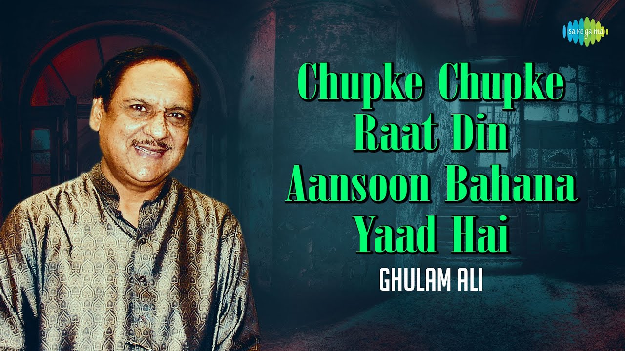 Chupke Chupke Raat Din Aansoon Bahana Yaad Hai  Ghulam Ali Ghazals  Old ghazals  Sad Ghazals