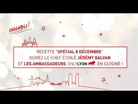 la-recette-ÉtoilÉe-du-8-dÉcembre---onlylyon-&-jérémy-galvan