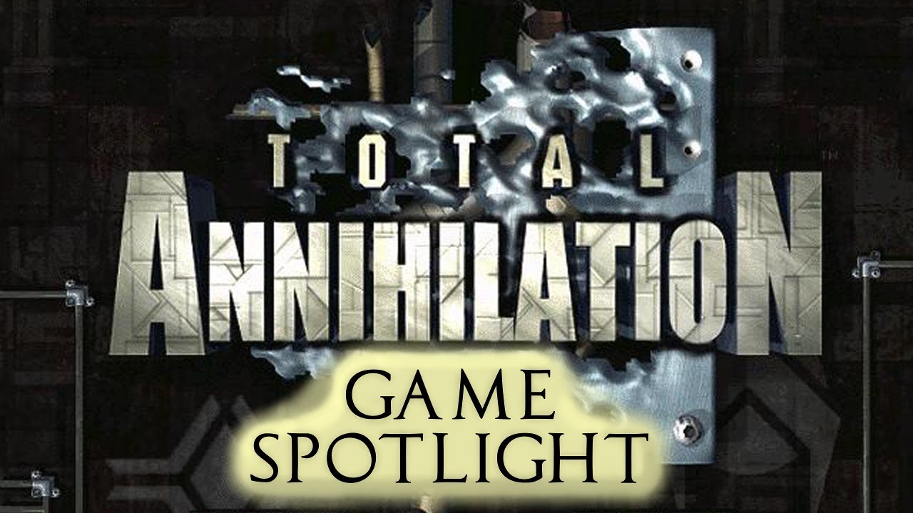 Game Spotlight: Total Annihilation