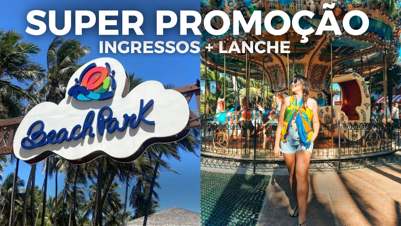 COMO COMPRAR INGRESSO PARA O BEACH PARK MAIS BARATO E COM LANCHE GRÁTIS!!