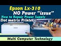 epson Lx 310 how to repair power supply no power issue problem100% working