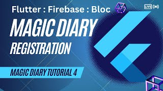Magic Diary Part 4 | Authentication with Firebase Using Bloc | Login and Sign Up | CS Community