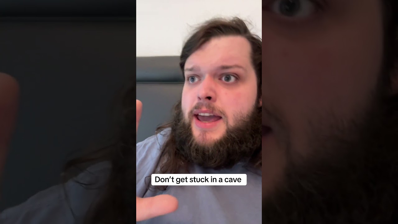 Don’t get stuck in a cave