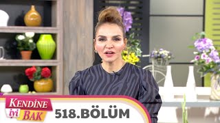 Kendine İyi Bak 518. Bölüm 4 Şubat 2020