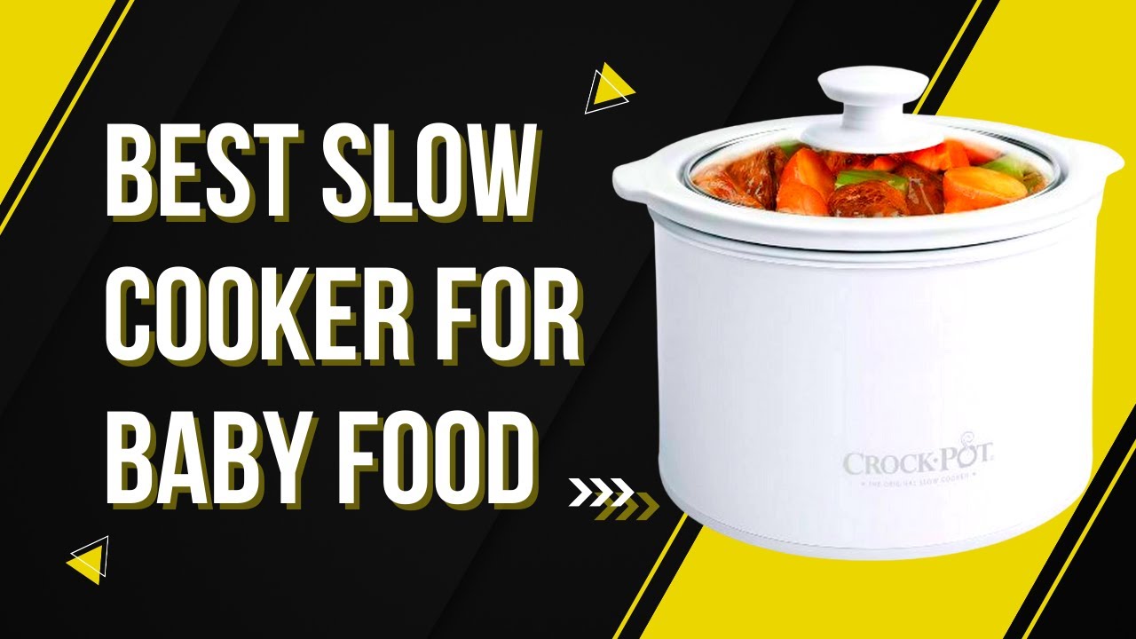 Best Slow Cooker for Baby Food – Top 5 Picks 