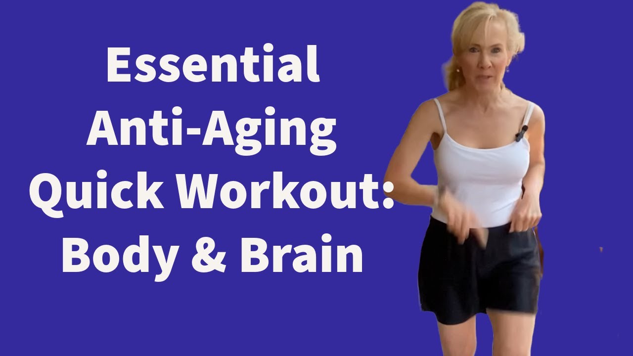 Essential Anti-Aging Quick Workout: Body & Brain #healthy #antiaging # ...