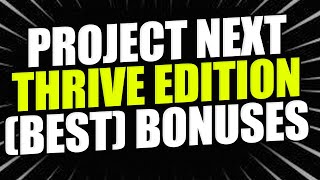 Project Next Thrive Edition Bonuses &amp; Review: [+ Secret Offer]