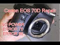 CANON EOS 70D NO POWER,ERROR 80,ERROR 70