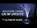 Worlds easiest qcw tesla coil staccatoramped drsstc  the ultimate build guide