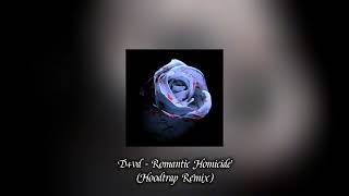 Romantic Homicide - 𝓭4𝓿𝓭 (HoodTrap Remix of humble) 1 hours