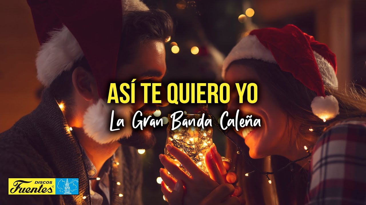 ASÍ TE QUIERO YO - La Gran Banda Caleña (Video Letra) - YouTube