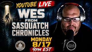 Wes Germer from Sasquatch Chronicles is LIVE....well....almost 🤣