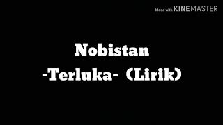 Nobistan - Terluka - (Lirik)