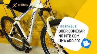 Pedaleria - Quer começar no MTB com uma bike aro 29?