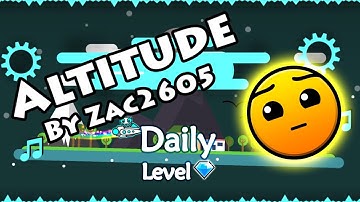 Geometry Dash - Altitude (By Zac2605) ~ Daily Level #118 [All Coins]