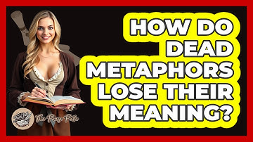 How Do Dead Metaphors Lose Their Meaning? - The Prose Path