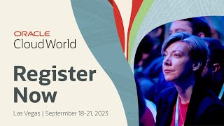 Experience the energy at Oracle CloudWorld 2023
