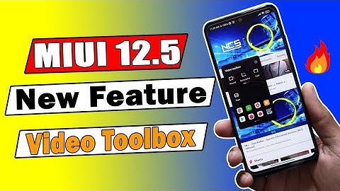 miui 12.5 update features /  video toolbox