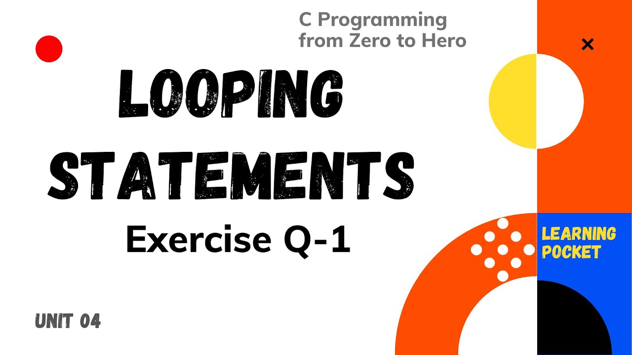 #4.9 | C Programming from Zero to Hero | Looping Statements | Exercise ...