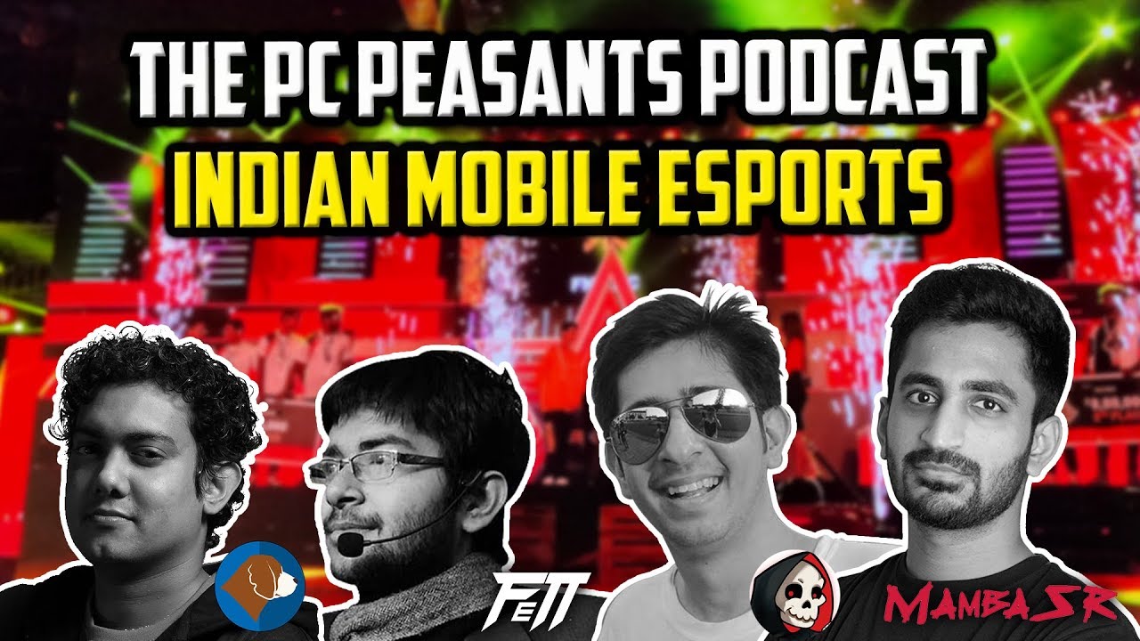 PC Peasants Podcast | Indian Mobile Esports