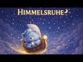 Himmelsruhe ✨ Sanftes Schlaflied für Babys &amp; Kinder | Tief Einschlafen 🌙 (30 Min)