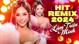 LÂM TRIỆU MINH - Top Hits Remix Mới Nhất 2024 | Nhạc Trẻ Remix Hay Nhất Hiện Nay