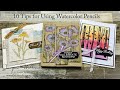 10 Tips for Using Watercolor Pencils!