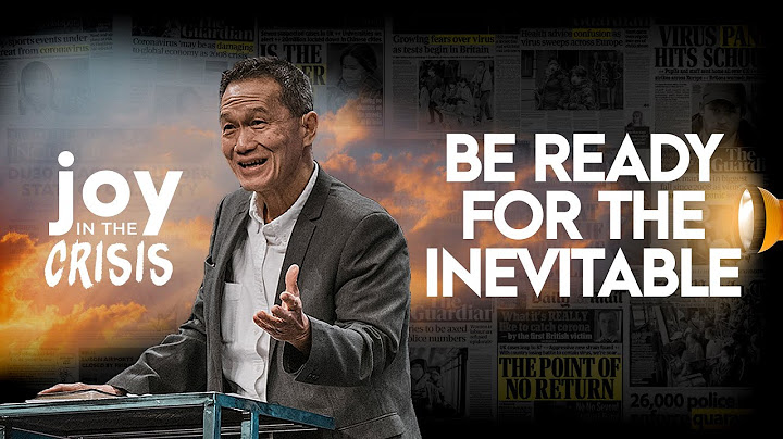 Be Ready for the Inevitable - Peter Tan-Chi - Joy in the Crisis