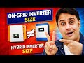 62. On-Grid Inverter Size ≠ Hybrid Inverter Size | Full Explanation | Naveen Nehra Edits