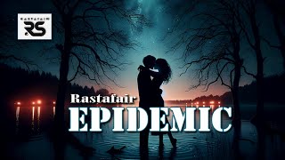 Rastafair - Epidemic