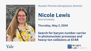 Yale Wright Lab NPA Seminar: Nicole Lewis, Rice University