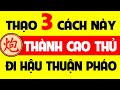 Tho 3 cch ny  thnh cao th i hu thun pho  tuyt k thun pho i hu